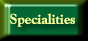 Specialities